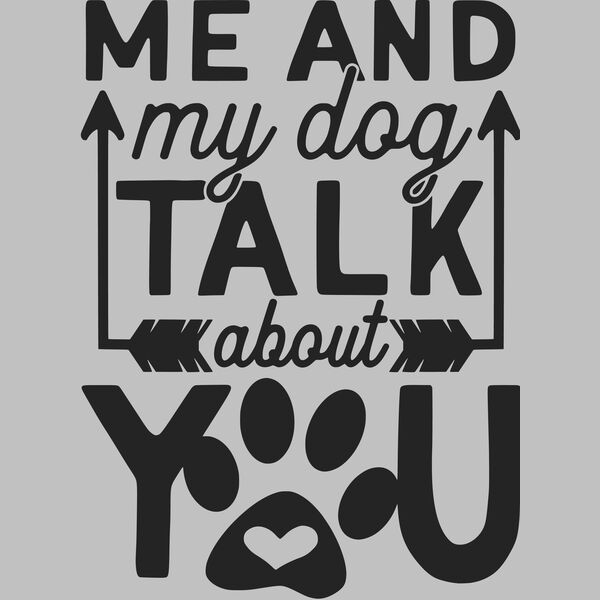 me and my dog talk about you Thumbnail