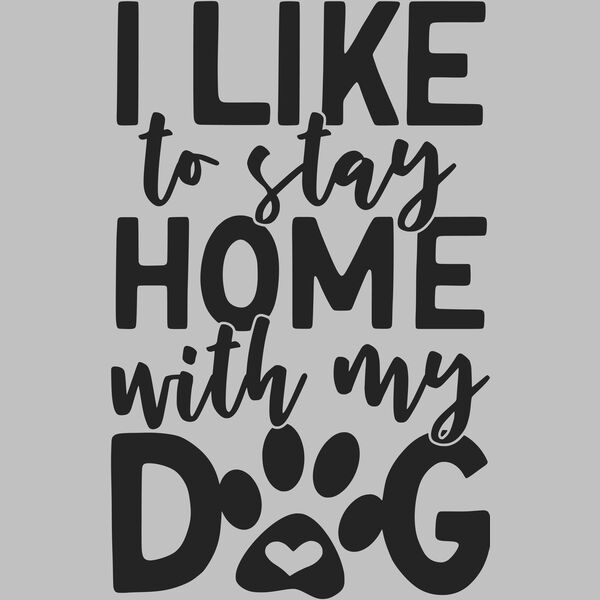 i like to stay home with my dog Thumbnail