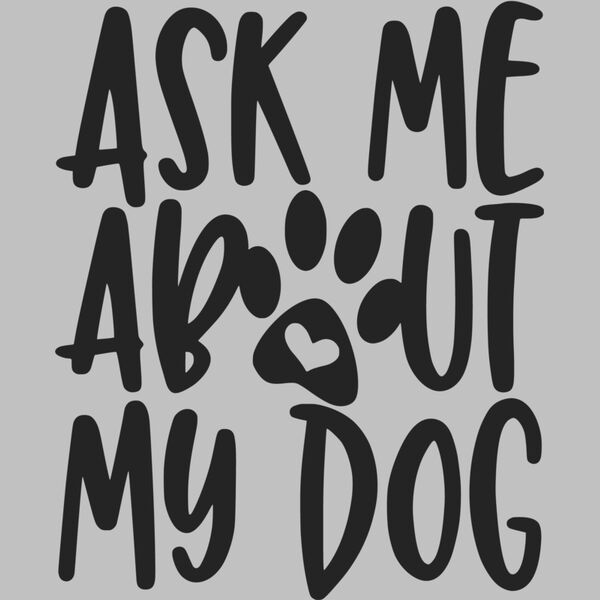 ask me about my dog Thumbnail